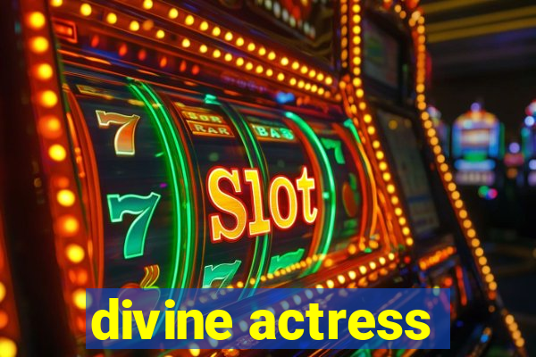 divine actress