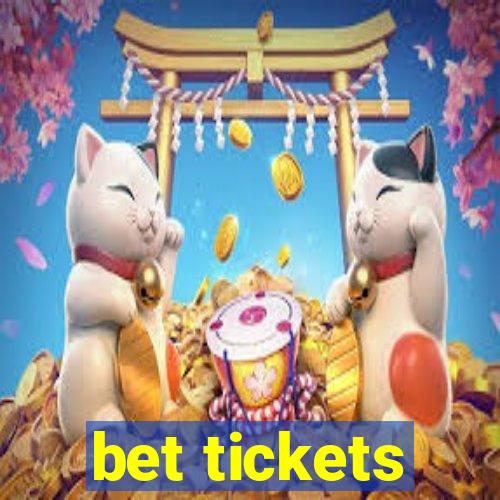 bet tickets