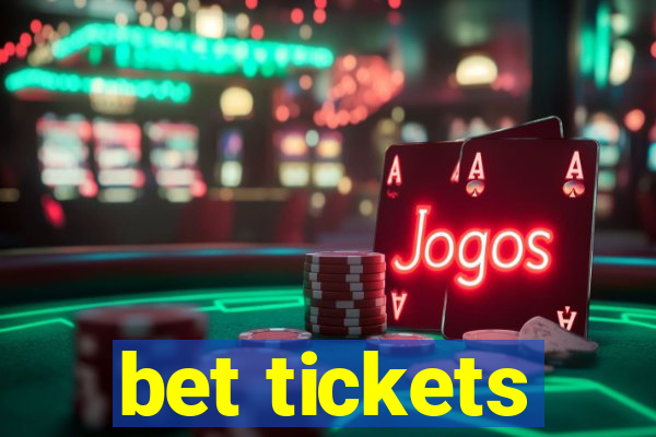 bet tickets