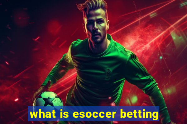 what is esoccer betting