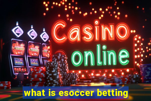 what is esoccer betting