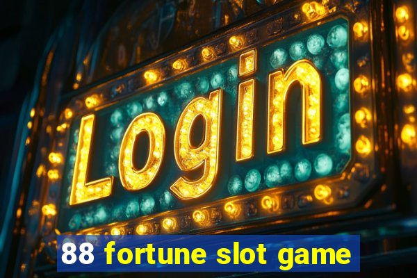 88 fortune slot game