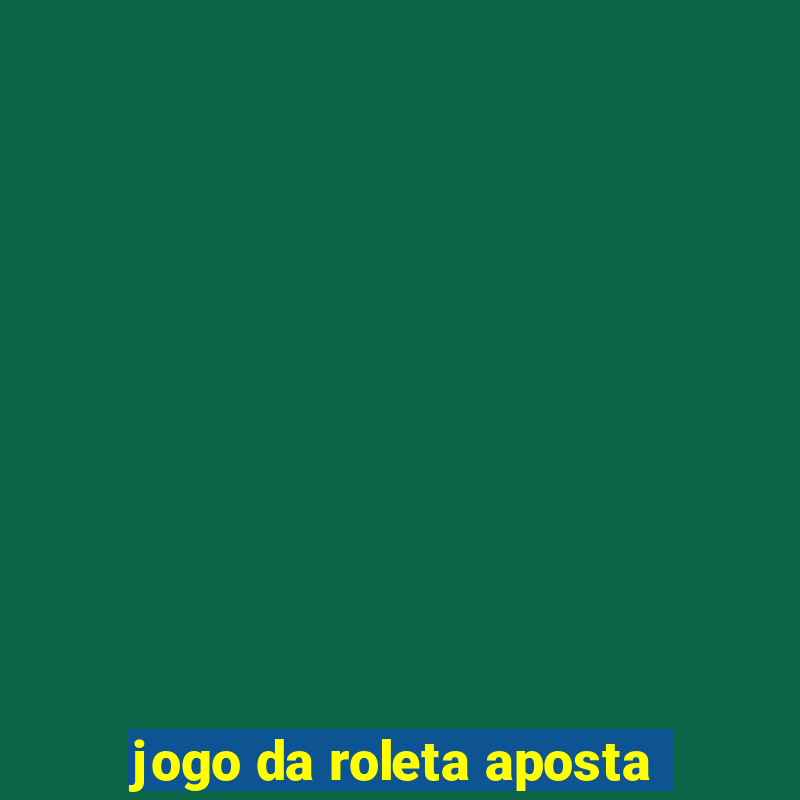 jogo da roleta aposta