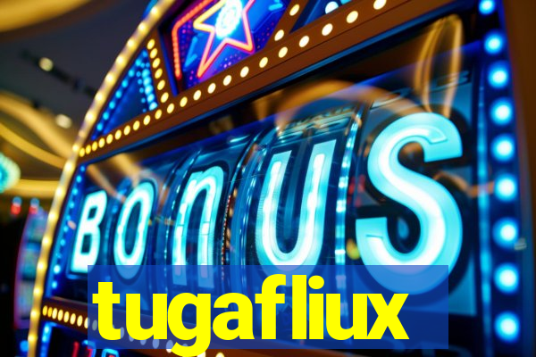 tugafliux