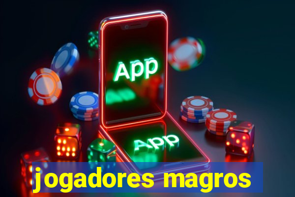 jogadores magros