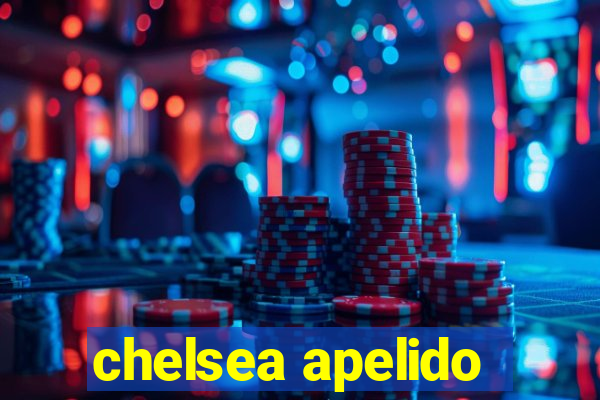 chelsea apelido