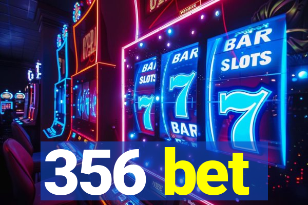 356 bet