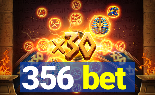 356 bet