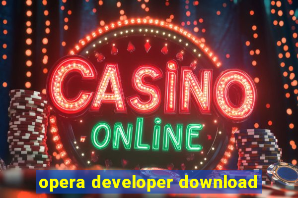 opera developer download