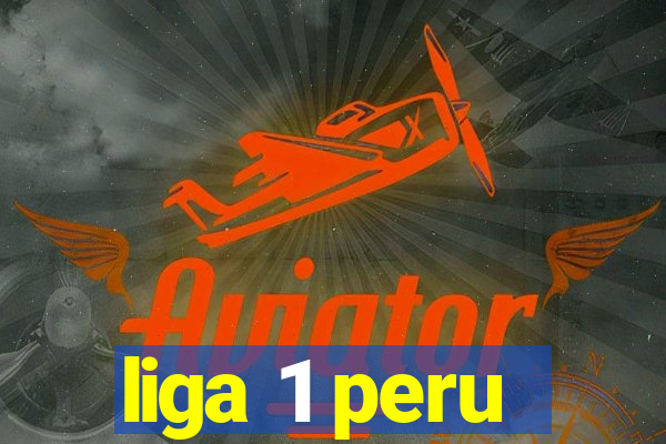 liga 1 peru