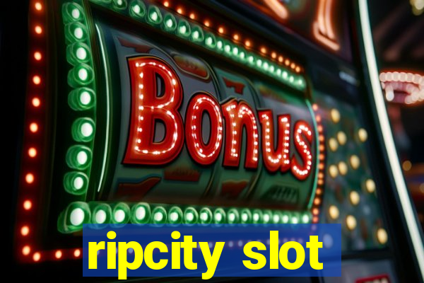 ripcity slot