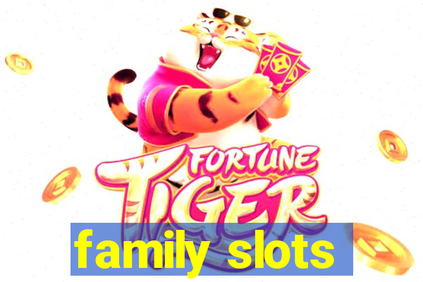 family slots