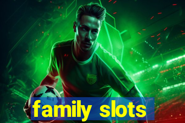 family slots