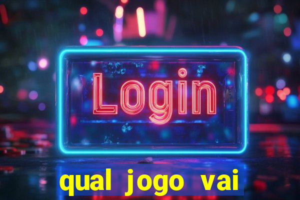 qual jogo vai passar hj na globo