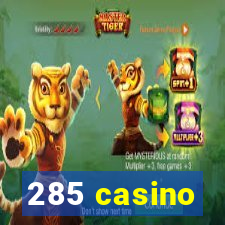 285 casino