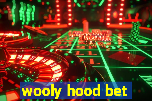 wooly hood bet