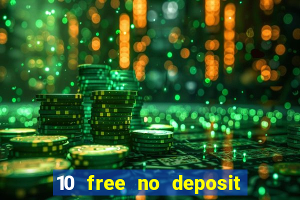 10 free no deposit casino uk 2018