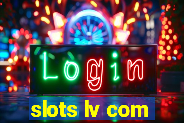 slots lv com