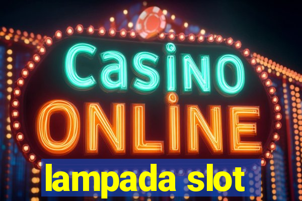 lampada slot