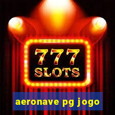 aeronave pg jogo