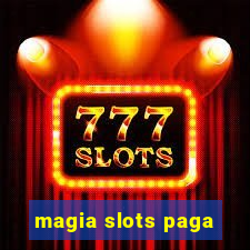 magia slots paga