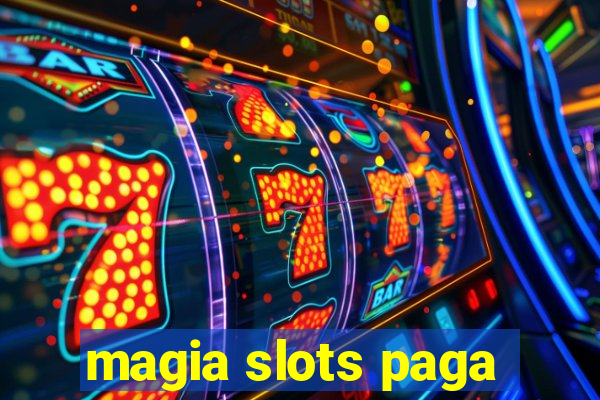 magia slots paga