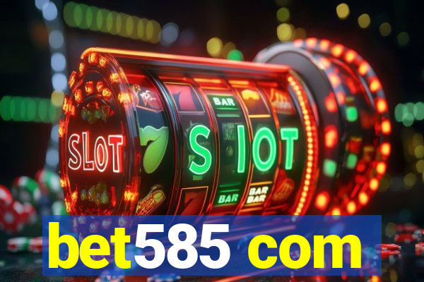 bet585 com