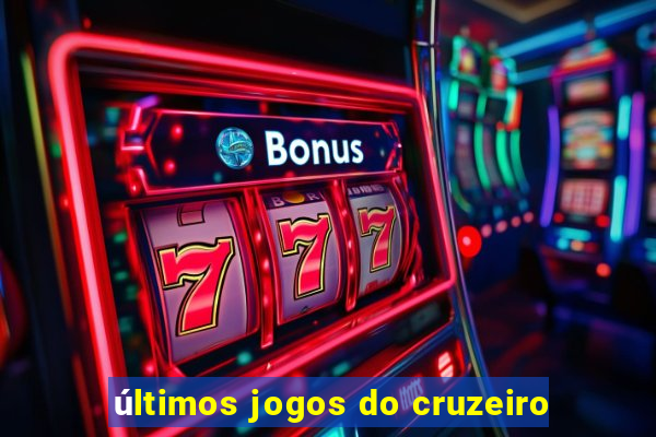 últimos jogos do cruzeiro