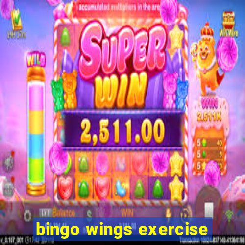 bingo wings exercise