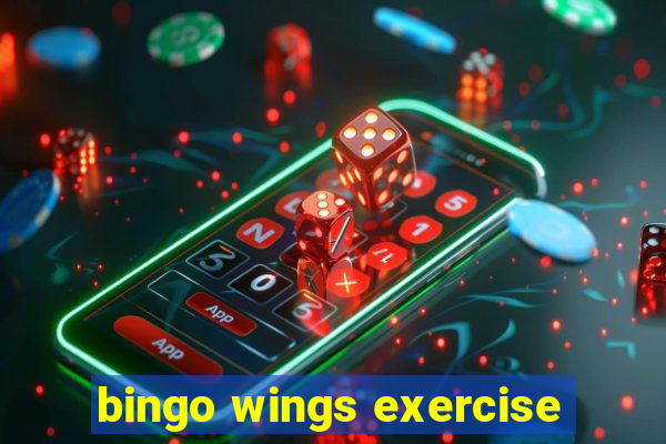 bingo wings exercise