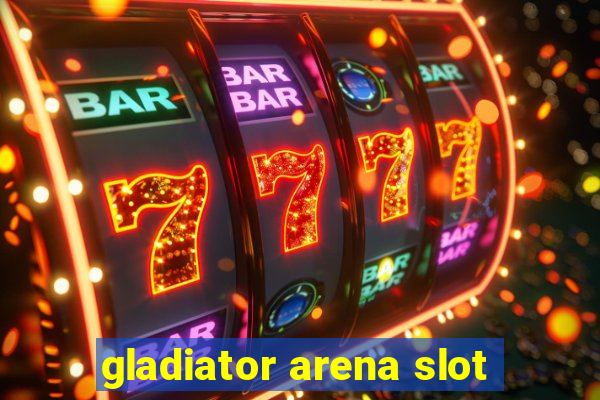 gladiator arena slot