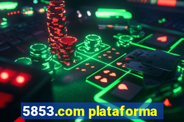 5853.com plataforma