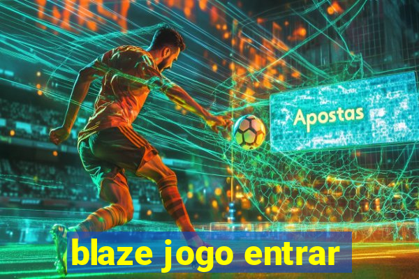 blaze jogo entrar