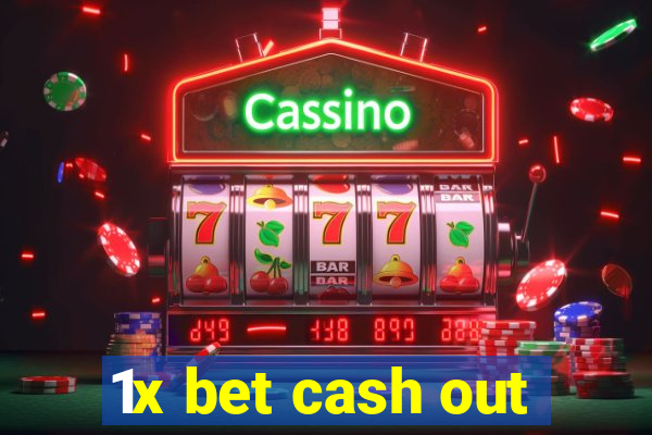 1x bet cash out