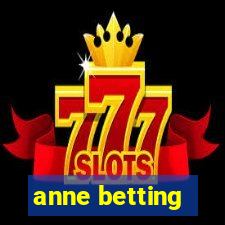 anne betting