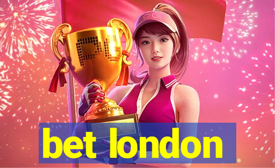 bet london