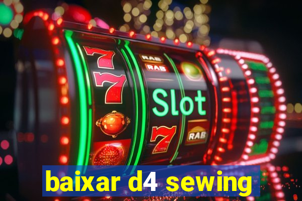 baixar d4 sewing