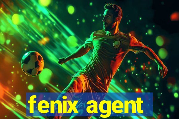 fenix agent