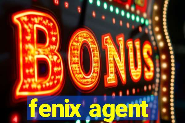 fenix agent