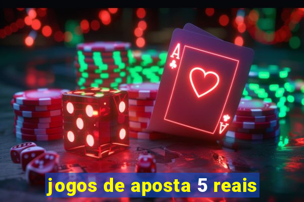 jogos de aposta 5 reais