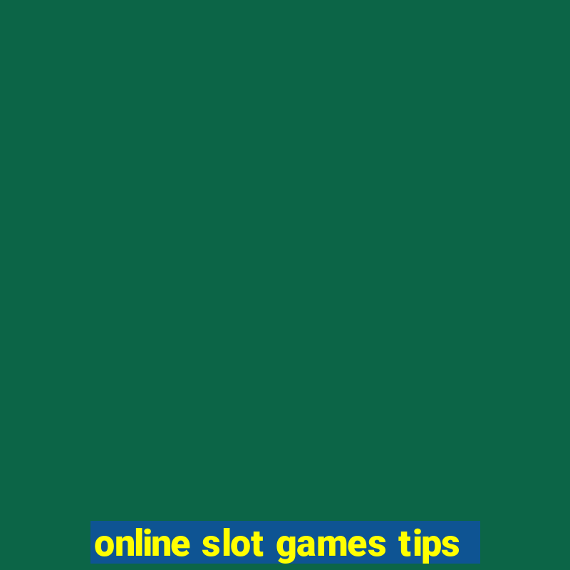 online slot games tips