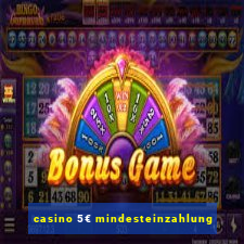 casino 5€ mindesteinzahlung