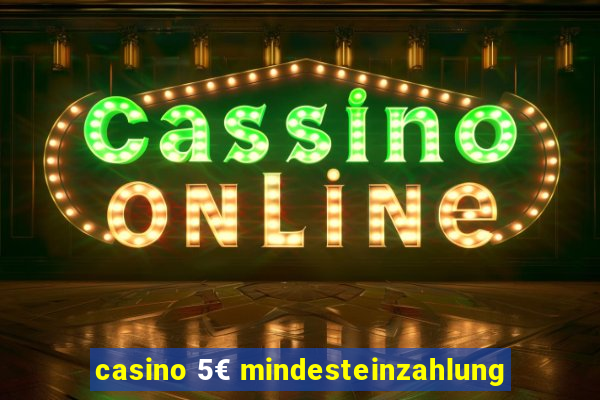 casino 5€ mindesteinzahlung