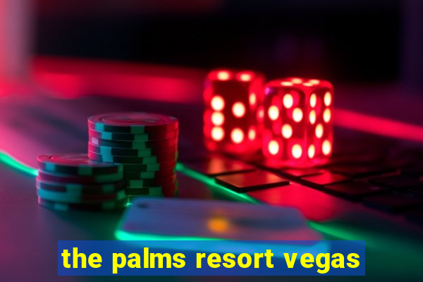 the palms resort vegas