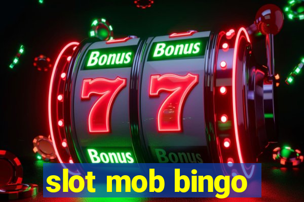 slot mob bingo