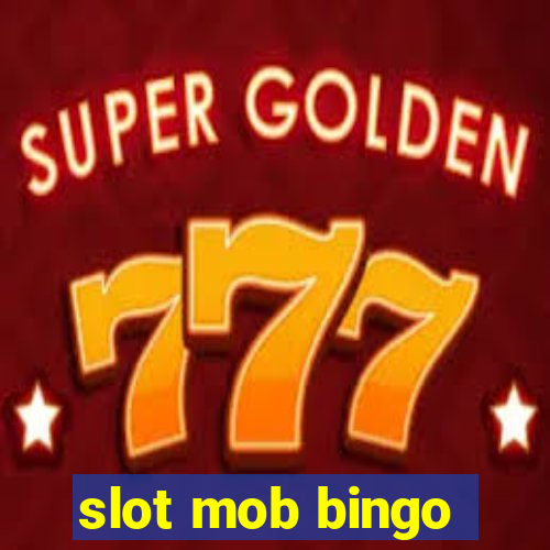 slot mob bingo