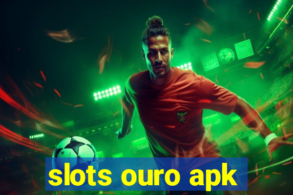 slots ouro apk