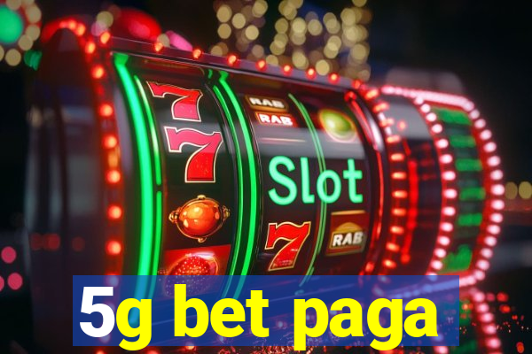 5g bet paga