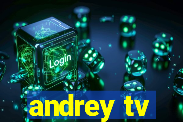 andrey tv