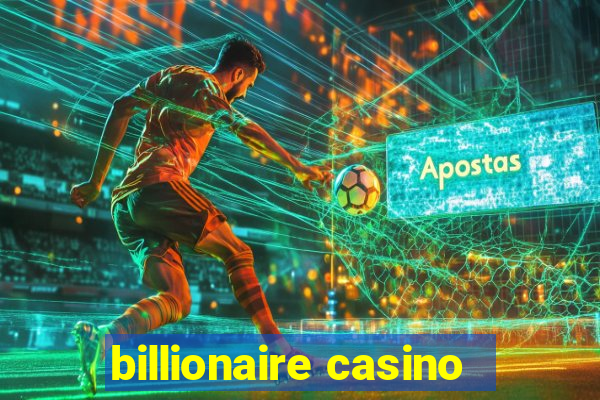 billionaire casino